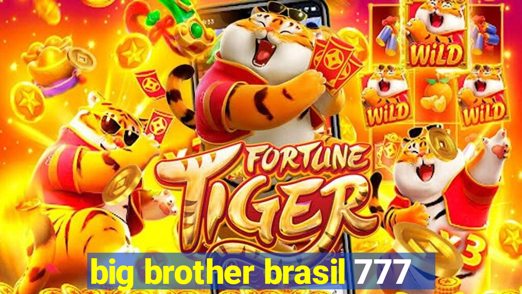 big brother brasil 777